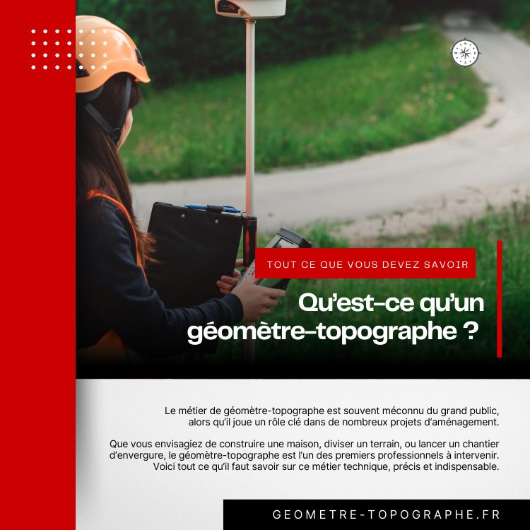 Qu’est-ce qu’un géomètre-topographe ? Tout ce que vous devez savoir